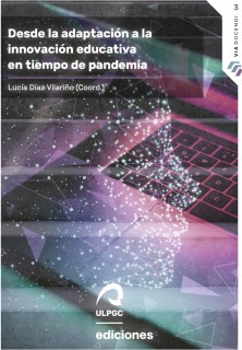 Desde la adaptación a la innovación educativa en tiempo de pandemia