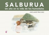 Salburua. Un año en la vida de los humedales