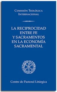 La reciprocidad entre fe y sacramentos en la economía sacramental
