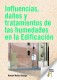 Influencias, daños y tratamientos de las humedades en la Edificación