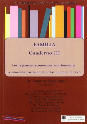 Cuadernos prácticos Bolonia. Familia. Cuaderno III. Los regímenes económicos matrimoniales. La situación patrimonial de las uniones de hecho