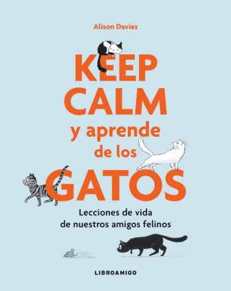 Keep calm y aprende de los gatos