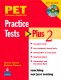 PET PRACTICE TESTS PLUS 2: BOOK WITH CD-