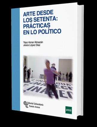 ARTE DESDE LOS SETENTA: PRACTICAS EN LO