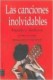 LAS CANCIONES INOLVIDABLES ESPAÑA Y AMER