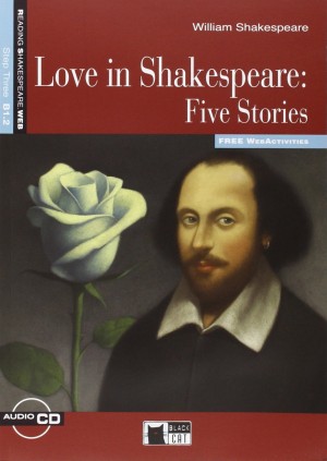 LOVE IN SHAKESPEARE - FIVE STORIES