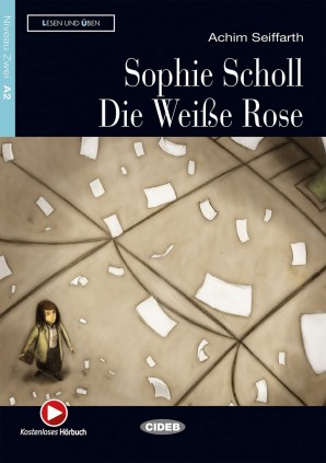 SOPHIE SCHOLL. DIE WEIBE ROSE. BUCH + CD