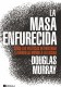 La masa enfurecida
