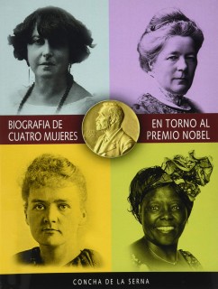 BIOGRAFIA DE CUATRO MUJERES EN TORNO AL PREMIO NOBEL