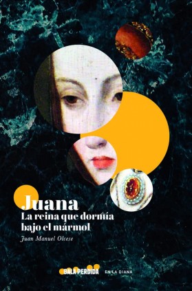 JUANA LA REINA QUE DORMIA BAJO EL MARMOL