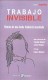 TRABAJO INVISIBLE