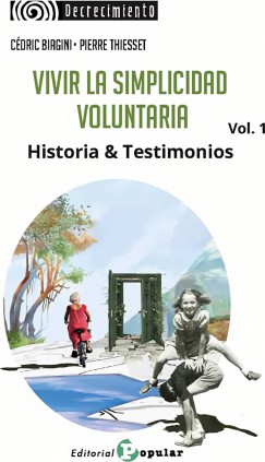 VIVIR LA SIMPLICIDAD VOLUNTARIA. VOL. 1