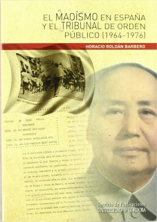 El Maoísmo en España y el Tribunal de Orden Público (1964-1976)