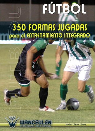 FUTBOL. 350 FORMAS JUGADAS PARA ENTRE...