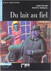 DU LAIT AU FIEL - A2