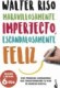 Maravillosamente imperfecto, escandalosamente feliz