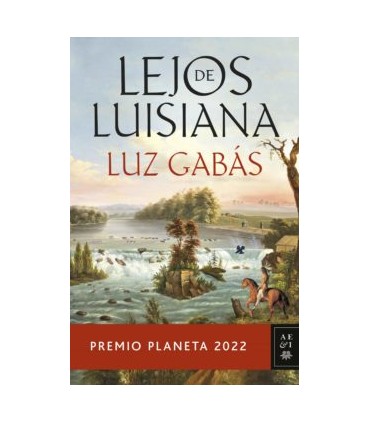 LEJOS DE LUISIANA. PREMIO PLANETA 2022