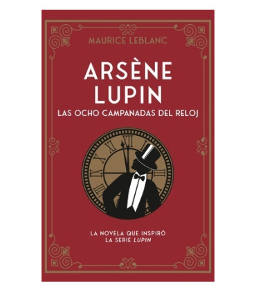 ARSENE LUPIN. LAS OCHO CAMPANADAS DEL RE