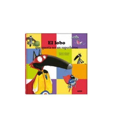 EL LOBO QUE QUERIA SER UN SUPERHEROE