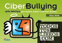 Ciberbullying. Guía para madres, padres y personal docente