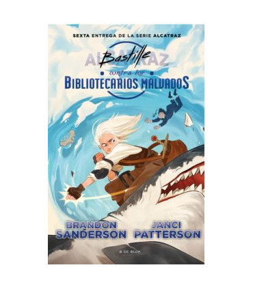 Bastille contra los Bibliotecarios Malvados (Alcatraz contra los Bibliotecarios Malvados 6)