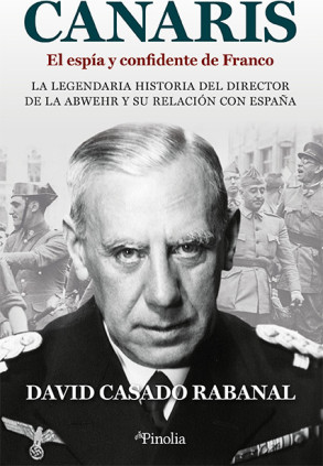 CANARIS EL ESPIA Y CONFIDENTE DE FRANCO
