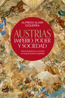 AUSTRIAS IMPERIO PODER Y SOCIEDAD
