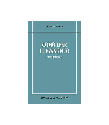 Cómo leer el evangelio¿ y no perder la fe