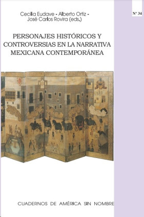 Personajes históricos y controversias en la narrativa mexicana contemporánea