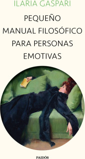 Pequeño manual filosófico para personas emotivas