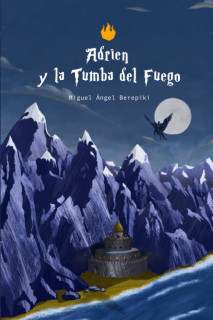 ADRIEN Y LA TUMBA DEL FUEGO - TAPA DURA