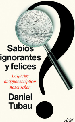 SABIOS IGNORANTES Y FELICES