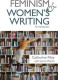 FEMINISM AND WOMEN''S WRITING - AN INTRO
