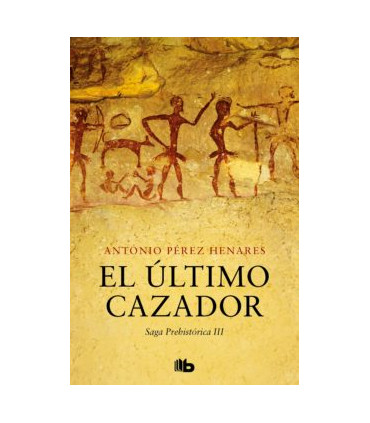El último cazador (Saga Prehistórica 3)