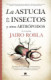 ASTUCIA DE LOS INSECTOS Y OTRO ARTROPODO