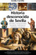 HISTORIA DESCONOCIDA DE SEVILLA
