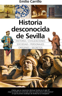 HISTORIA DESCONOCIDA DE SEVILLA