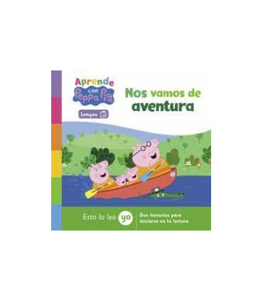 Peppa Pig. Lectoescritura - Aprende Lengua con Peppa Pig. Nos vamos de aventura
