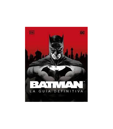 BATMAN LA GUIA DEFINITIVA