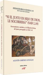 ""Si el justo es Hijo de Dios, le socorrerá"" (Sab 2,18)
