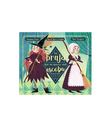 LA BRUJA QUE NO QUERIA UNA ESCOBA
