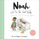 NOAH AND THE NO GOOD BABY (NO MORE WORRI