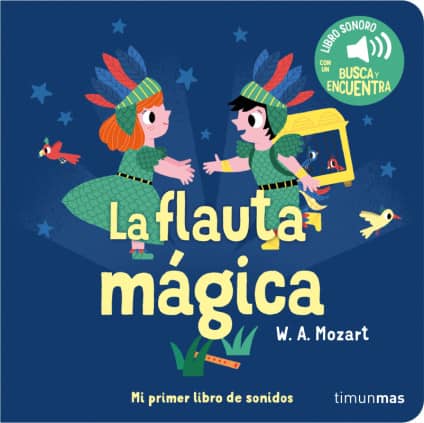 LA FLAUTA MAGICA. MI PRIMER LIBRO DE SON
