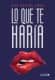 Lo que te haría