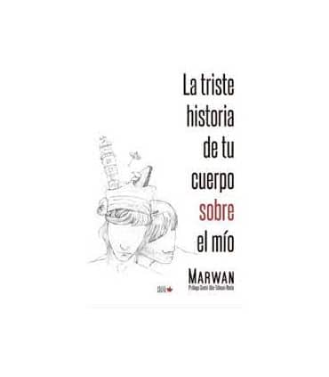LA TRISTE HISTORIA DE TU CUERPO SOBRE EL