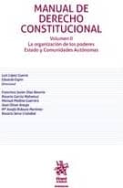 Manual de Derecho Constitucional Volumen II. La organización de los poderes Estado y Comunidades Autónomas
