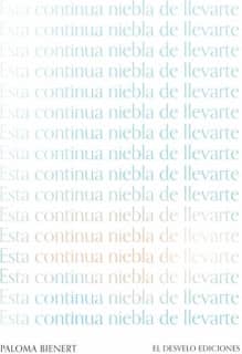 Esta continua niebla de llevarte