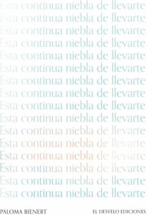 Esta continua niebla de llevarte