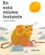 EN ESTE MISMO INSTANTE