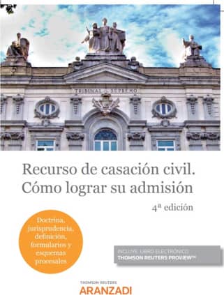 Recurso de Casación Civil. Cómo lograr su admisión (Papel + e-book)